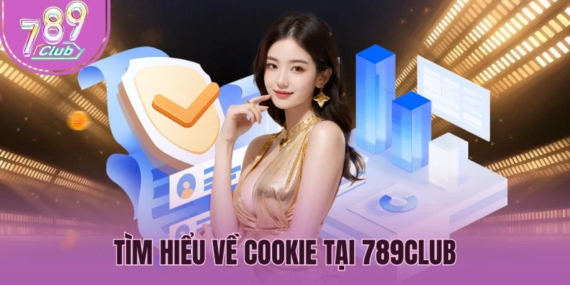 Tìm hiểu về cookie tại 789Club